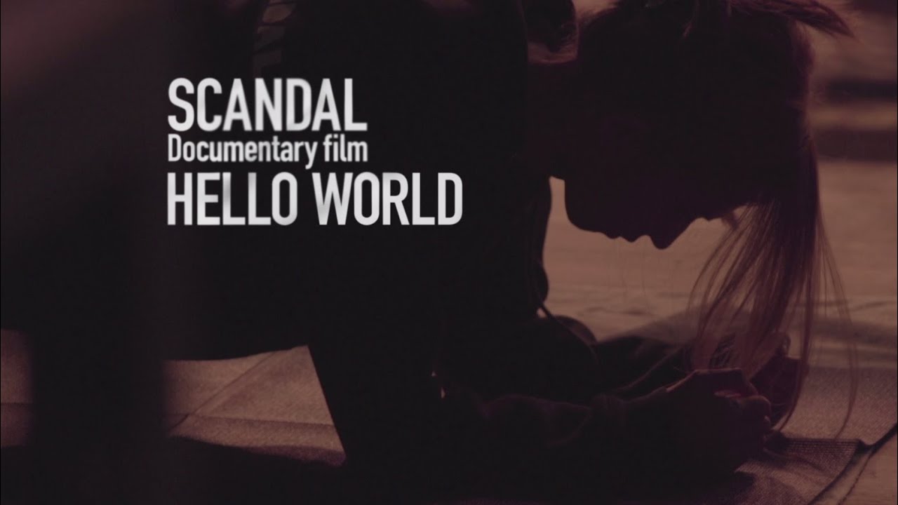 SCANDAL “Documentary film「HELLO WORLD」”‐Trailer - YouTube