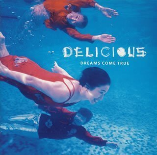 22位：DELICIOUS / DREAMS COME TRUE