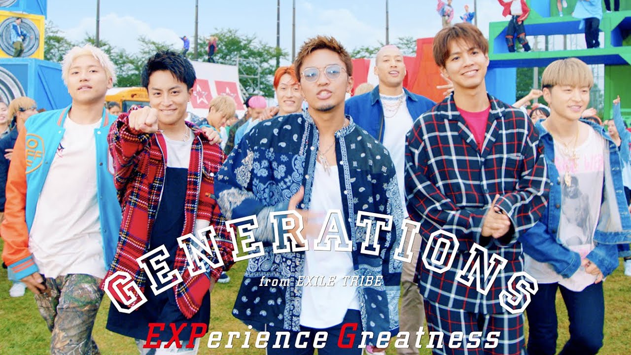 GENERATIONS from EXILE TRIBE / EXPerience Greatness（MusicVideo) - YouTube