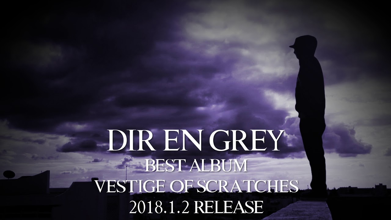 DIR EN GREY - BEST ALBUM『VESTIGE OF SCRATCHES』 Trailer - YouTube