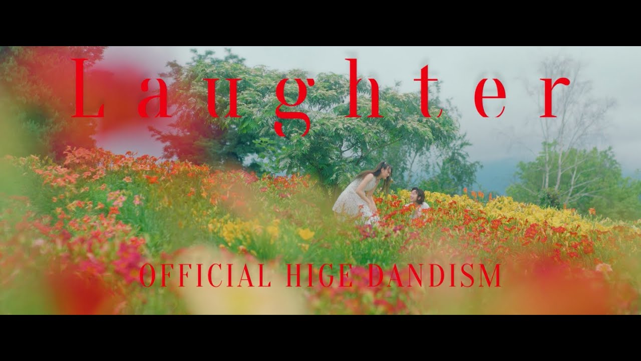 Official髭男dism - Laughter［Official Video］ - YouTube