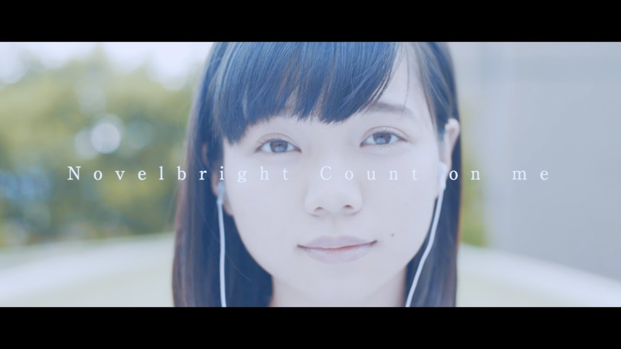 Novelbright - Count on me [Official Music Video] - YouTube