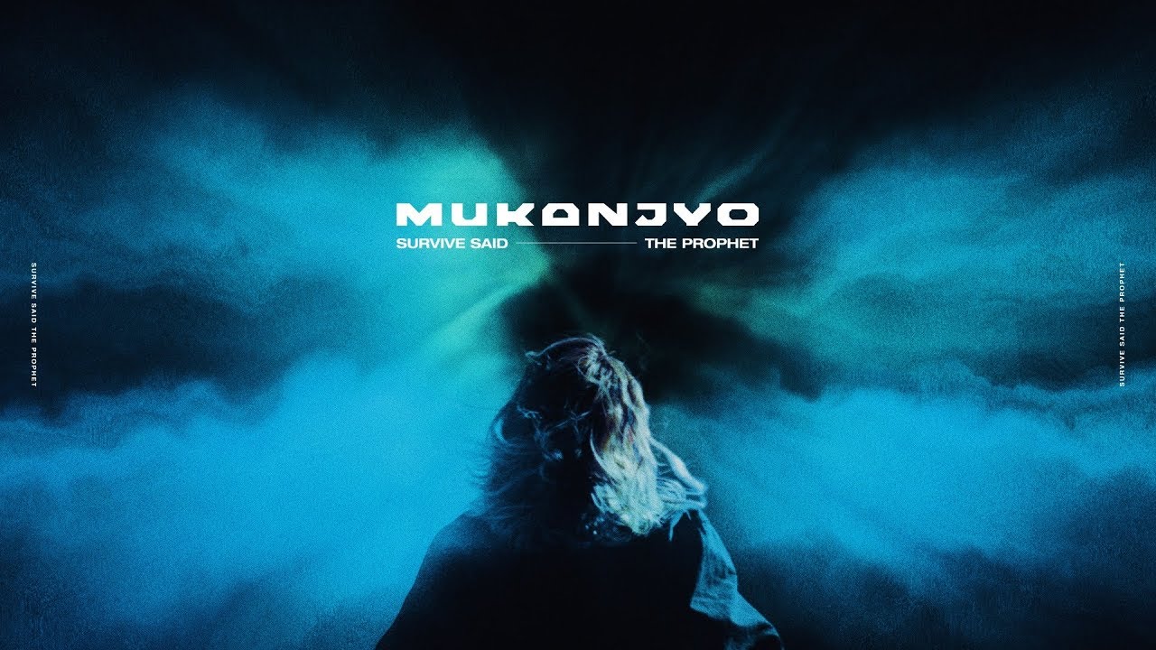 Survive Said The Prophet - MUKANJYO | Official Music Video - YouTube