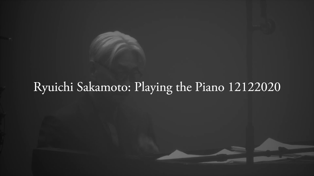 energy flow/Ryuichi Sakamoto  - From live streaming 