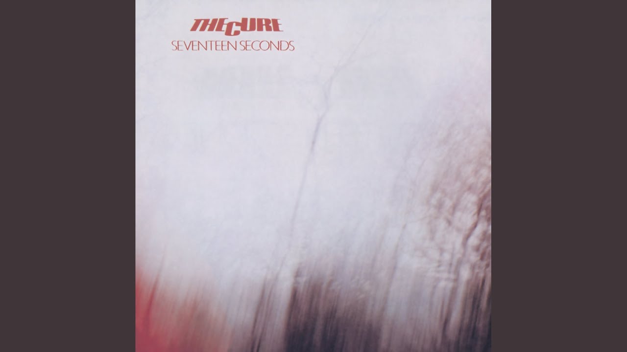 Seventeen Seconds - YouTube