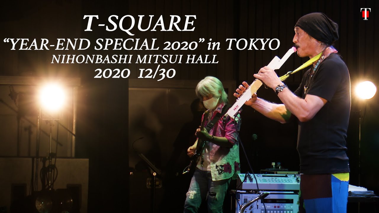 T-SQUARE “YEAR-END SPECIAL 2020” at NIHONBASHI MITSUI HALL / December 30,2020 【for J-LODlive】 - YouTube