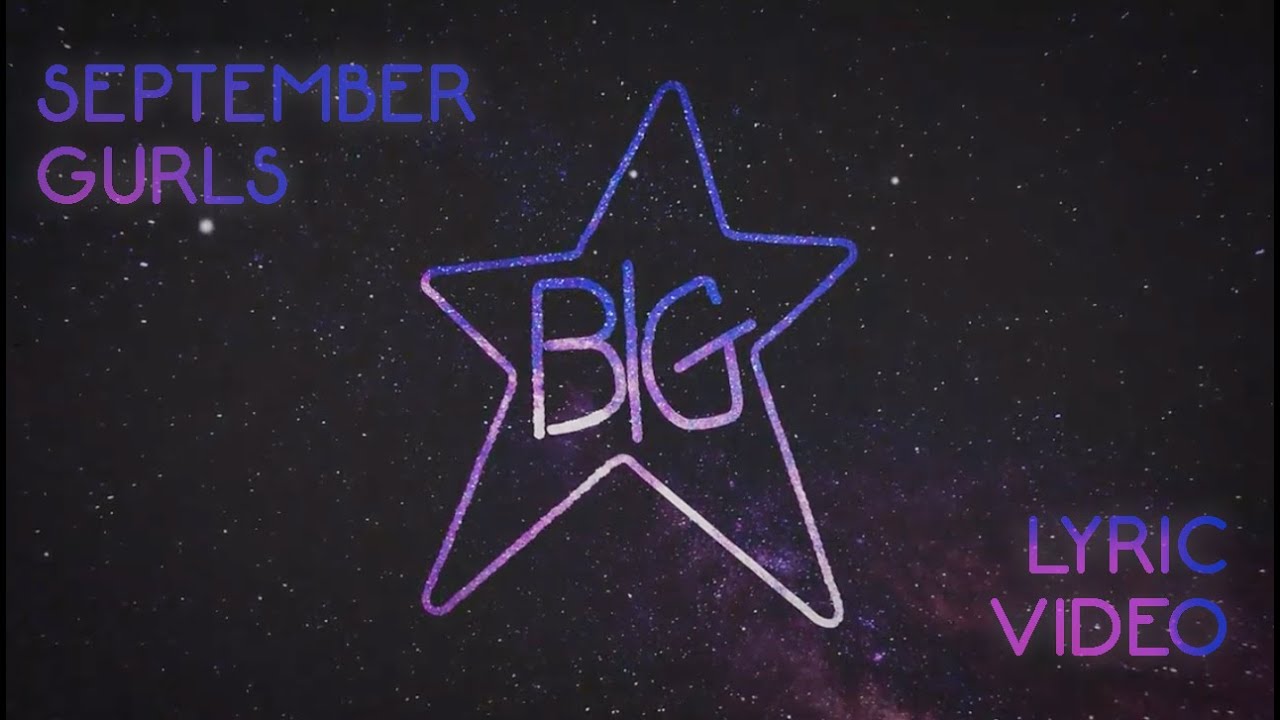 Big Star - September Gurls (Official Lyric Video) - YouTube