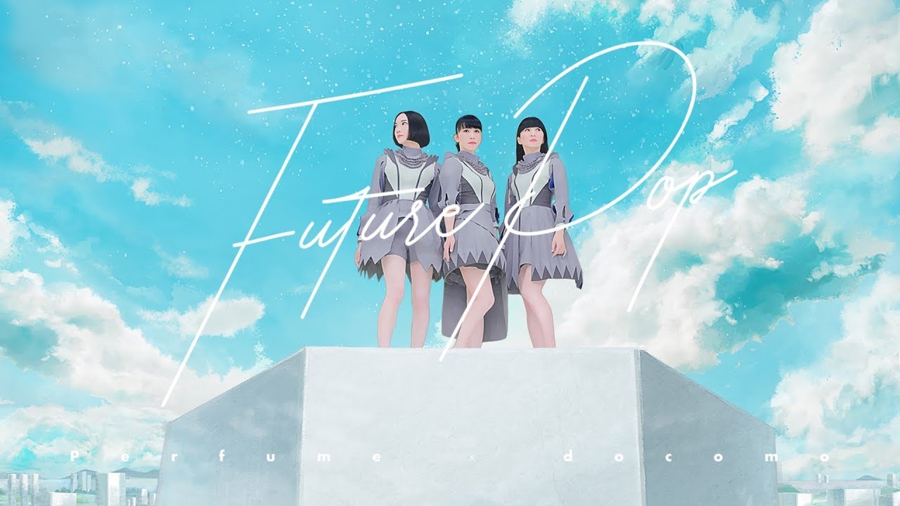 [Official Music Video] Perfume 「Future Pop」 - YouTube