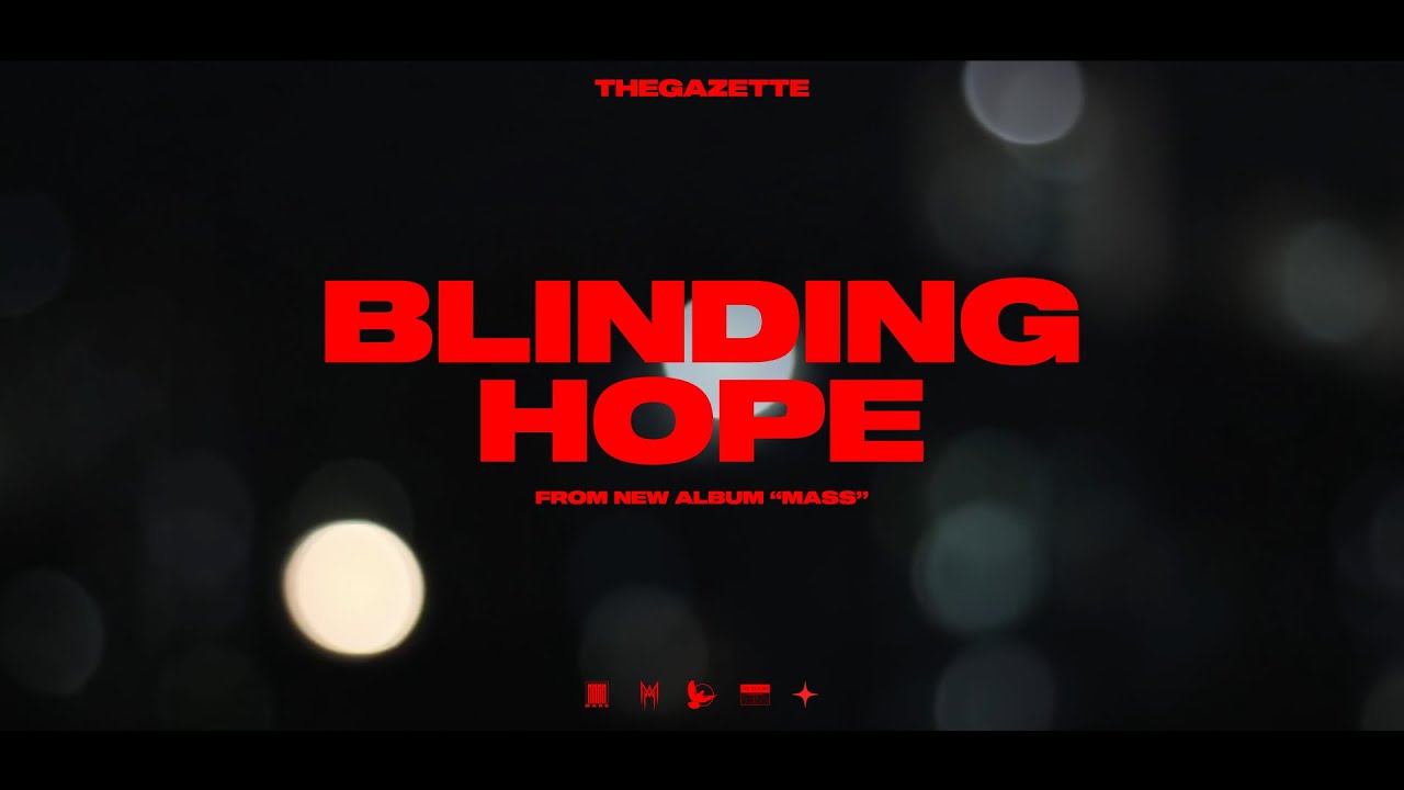 THE GAZETTE - BLINDING HOPE (OFFICIAL MUSIC VIDEO) - YouTube