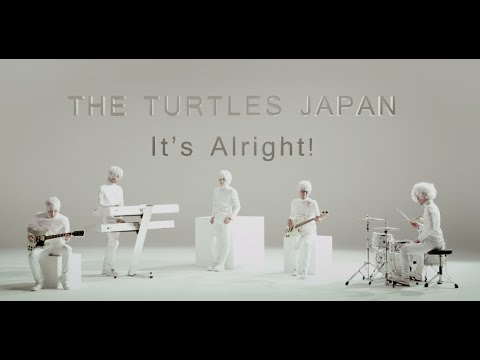 THE TURTLES JAPAN「It's Alright!」MUSIC VIDEO Full - YouTube