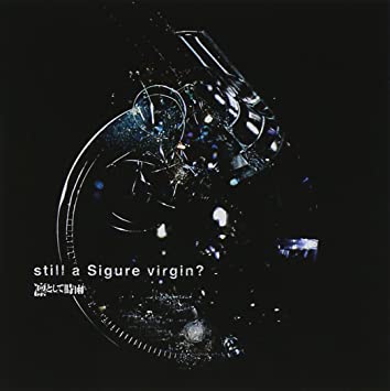 1位：still a Sigure virgin？